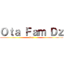 Ｏｔａ Ｆａｍ Ｄｚ (Best)