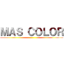 ＭＡＳ ＣＯＬＯＲ ()