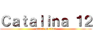 Ｃａｔａｌｉｎａ １２ (attack on titan)