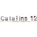 Ｃａｔａｌｉｎａ １２ (attack on titan)