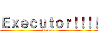 Ｅｘｅｃｕｔｏｒ！！！！ (Tassadar)