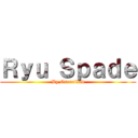 Ｒｙｕ Ｓｐａｄｅ (By Oscuridad)