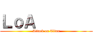 ＬｏＡ         (Attack on Titan)