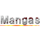 Ｍａｎｇａｓ ()