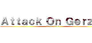 Ａｔｔａｃｋ Ｏｎ Ｇｅｒｚａｔ (21-12-2012)