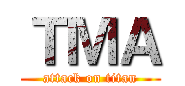 ＴＭＡ (attack on titan)