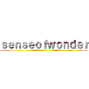 ｓｅｎｓｅｏｆｗｏｎｄｅｒ ()