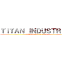 ＴＩＴＡＮ ＩＮＤＵＳＴＲＩＥＳ (SUPER ENERGY CORP.)