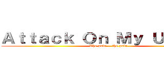 Ａｔｔａｃｋ Ｏｎ Ｍｙ Ｕｔｅｒｕｓ (The pain... the pain...)