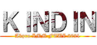 ＫＩＮＤＩＮ (Akpro IMM FTUI 2021)
