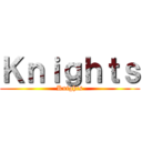 Ｋｎｉｇｈｔｓ (Knights)