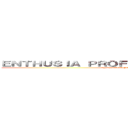 ＥＮＴＨＵＳＩＡ ＰＲＯＦＥＳＳＩＯＮＡＬ ＲＡＣＩＮＧ (ENTHUSIA PROFESSIONAL RACING)