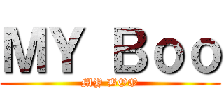 ＭＹ Ｂｏｏ (MY BOO)