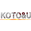 ＫＯＴＯ＆Ｕ (厚東先輩)