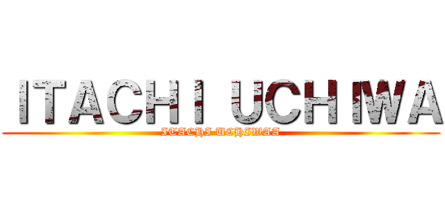 ＩＴＡＣＨＩ ＵＣＨＩＷＡ (ITACHI UCHIWAA)