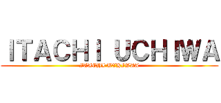 ＩＴＡＣＨＩ ＵＣＨＩＷＡ (ITACHI UCHIWAA)