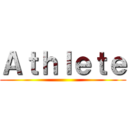 Ａｔｈｌｅｔｅ ()