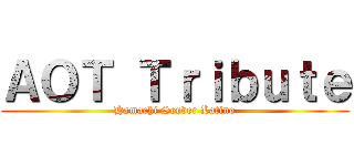 ＡＯＴ Ｔｒｉｂｕｔｅ (Hamachi Server Latino)