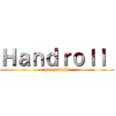 Ｈａｎｄｒｏｌｌ  (panguipulli)