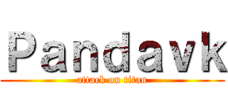 Ｐａｎｄａｖｋ (attack on titan)