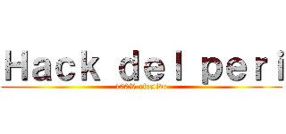 Ｈａｃｋ ｄｅｌ ｐｅｒｉ (100% efectivo)