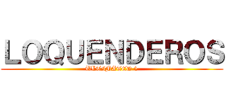 ＬＯＱＵＥＮＤＥＲＯＳ (ULTIMATED 2)