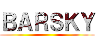 ＢＡＲＳＫＹ ()