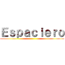 Ｅｓｐａｃｉｅｒｏ ()