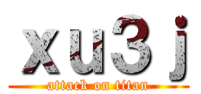 ｘｕ３ｊ (attack on titan)