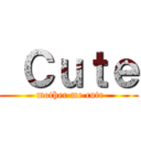  Ｃｕｔｅ ( mother me cute)