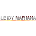 ＬＥＩＤＹ ＭＡＲＩＡＮＡ (LOPERA)