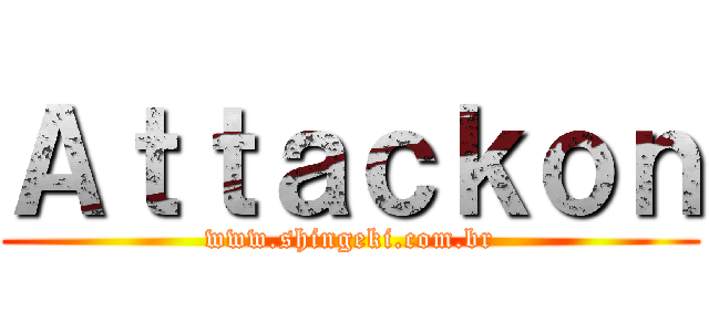 Ａｔｔａｃｋｏｎ (www.shingeki.com.br)