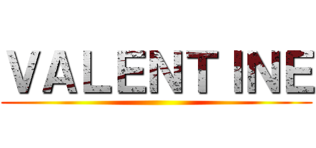ＶＡＬＥＮＴＩＮＥ ()