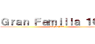 Ｇｒａｎ Ｆａｍｉｌｉａ １０－５ (LA MEJOR)