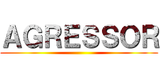 ＡＧＲＥＳＳＯＲ ()