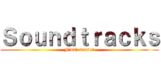 Ｓｏｕｎｄｔｒａｃｋｓ (Final season)