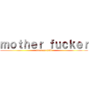 ｍｏｔｈｅｒ ｆｕｃｋｅｒ (attack on CCR)