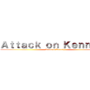 Ａｔｔａｃｋ ｏｎ Ｋｅｎｎｅｔｈ (Attack on Kenneth)
