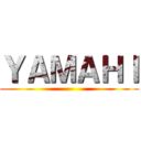 ＹＡＭＡＨＩ ()