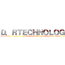 Ｄ．ＲＴＥＣＨＮＯＬＯＧＹ  (Servicio Técnico )