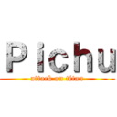 Ｐｉｃｈｕ (attack on titan)