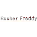 Ｒｕｓｈｅｒ Ｆｒｅｄｄｙ ()