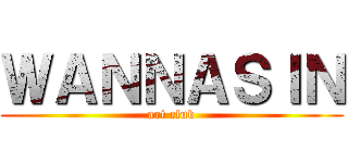 ＷＡＮＮＡＳＩＮ (art club)