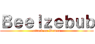 Ｂｅｅｌｚｅｂｕｂ (attack on Demon)