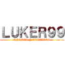 ＬＵＫＥＲ９９ (ANIMES Y CRITICAS)