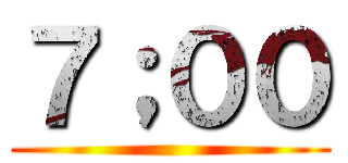 ７；００ ()