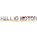 ＨＥＬＬＩＯ ＭＯＴＯＲ (HELLIO MOTOR)
