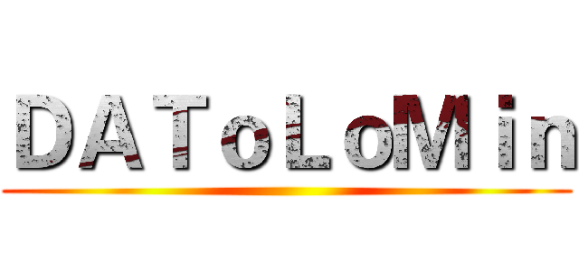 ＤＡＴｏＬｏＭｉｎ ()