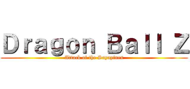 Ｄｒａｇｏｎ Ｂａｌｌ Ｚ (Attack of the Sayayines)