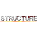 ＳＴＲＵＣＴＵＲＥ ()